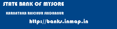 STATE BANK OF MYSORE  KARNATAKA RAICHUR SINDHANUR   banks information 